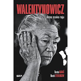 Walentynowicz. Anna szuka raju