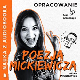 Poezja Mickiewicza – lektura z opracowaniem (audiobook MP3)