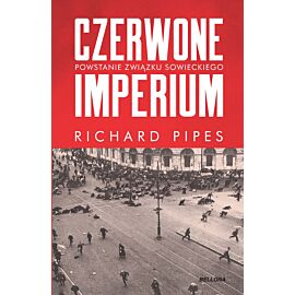 Czerwone imperium. Powstanie Związku Sowieckiego