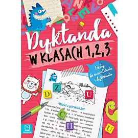 Dyktanda w klasach 1-3. Teksty do uzupełniania i dyktowania. Wydanie III