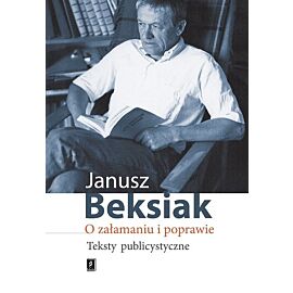 O załamaniu i poprawie. Teksty publicystyczne