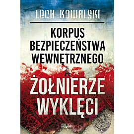 Korpus Bezpieczeństwa Wewnętrznego a Żołnierze Wyklęci (e-book)