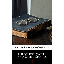 The Schoolmaster and Other Stories (e-book)