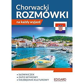 Chorwacki. Rozmówki na każdy wyjazd