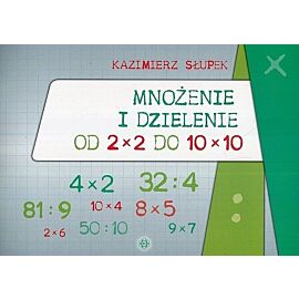 Mnożenie i dzielenie od 2 x 2 do 10 x 10