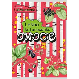 Owoce. Leśna kolorowanka