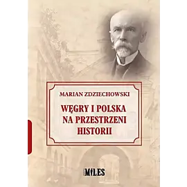 Węgry i Polska na przestrzeni historii