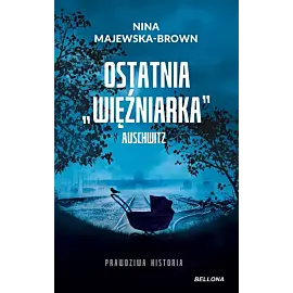 Ostatnia więźniarka Auschwitz (wydanie pocketowe)
