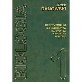 Biologia. Repetytorium dla maturzystów i kandydatów na uczelnie medyczne. Tom 1