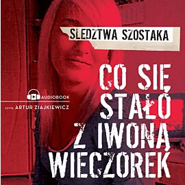 Co się stało z Iwoną Wieczorek (audiobook MP3)
