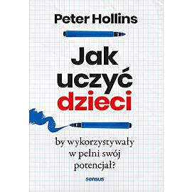 Jak uczyć dzieci, by wykorzystywały w pełni swój potencjał? (e-book)