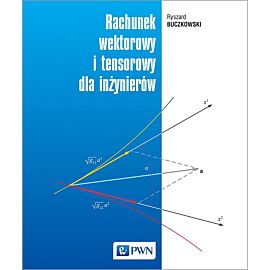 Rachunek wektorowy i tensorowy dla inżynierów