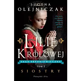 Lilie królowej. Siostry (Duże Litery)