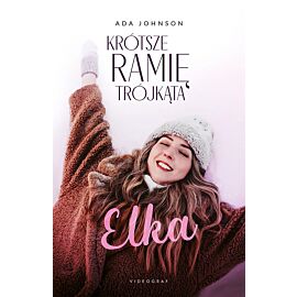 Krótsze ramię trójkąta. Tom 1: Elka
