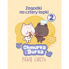 Zagadki na cztery łapki. Tom 2. Chmurka i Burza pieką ciasto