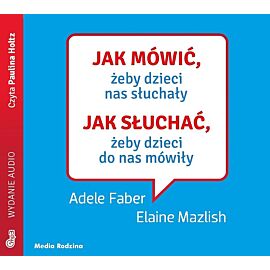 Jak mówić, żeby dzieci nas słuchały MP3 (audiobook CD)