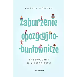Zaburzenie opozycyjno-buntownicze