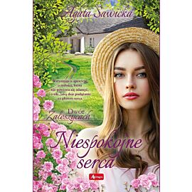Niespokojne serca. Dwór w Zaleszycach. Tom 1