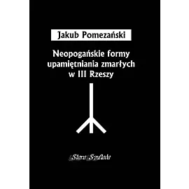 Neopogańskie formy upamiętniania zmarłych w III Rzeszy
