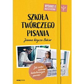 Szkoła twórczego pisania. Jak zostać autorem bestsellerowych powieści. Wydanie 2 rozszerzone (e-book)