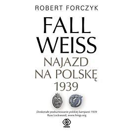 Fall Weiss. Najazd na Polskę 1939