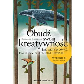 Obudź swoją kreatywność. Jak aktywować twórczy potencjał umysłu. Wydanie II rozszerzone (e-book)