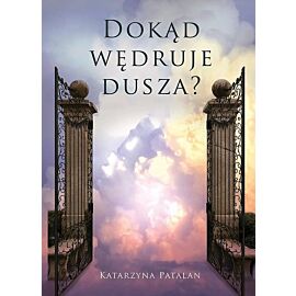 Dokąd wędruje dusza