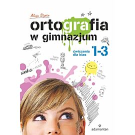 Ortografia w gimnazjum ćwiczenia dla klas 1–3 wyd. 2