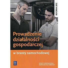 Prowadzenie działalności gospodarczej w branży samochodowej Podręcznik