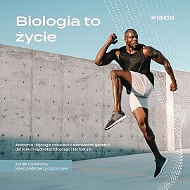 Biologia to życie Anatomia i fizjologia człowieka z elementami genetyki Zakres rozszerzony