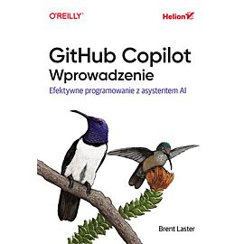GitHub Copilot. Wprowadzenie. Efektywne programowanie z asystentem AI