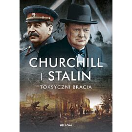 Churchill i Stalin. Toksyczni bracia