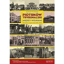 Piotrków Trybunalski między wojnami.