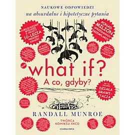 What if? A co gdyby? Naukowe odpowiedzi na absurdalne i hipotetyczne pytania (e-book)