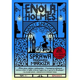 Sprawa zaginionego markiza. Enola Holmes. Tom 1