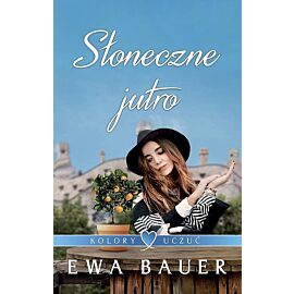 Kolory uczuć. Tom 3 Słoneczne jutro
