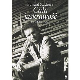 Cała jaskrawość i inne utwory