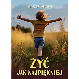 Żyć jak najpiękniej