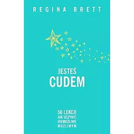 Jesteś cudem. 50 lekcji jak uczynić niemożliwe możliwym (barwione brzegi)