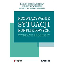 Rozwiązywanie sytuacji konfliktowych. Wybrane problemy