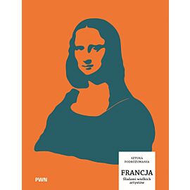 Francja. Śladami wielkich artystów