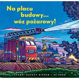 Na placu budowy... wóz pożarowy!