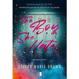 The Boy She Hates. Seria Blinded Love. Tom 1