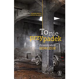 To nie przypadek