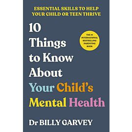 10 Things to Know About Your Child’s Mental Health