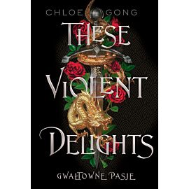 These Violent Delights. Gwałtowne pasje