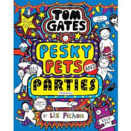 Tom Gates: Pesky Pets and Parties