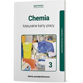 Chemia maturalne karty pracy 3 liceum i technikum zakres rozszerzony