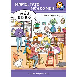 Mamo, tato, mów do mnie. Mój dzień