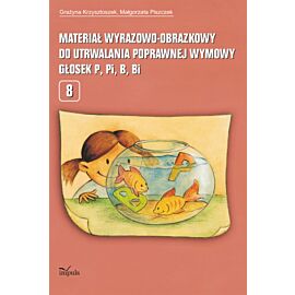 Materiał wyrazowo-obrazkowy do utrwalania poprawnej wymowy głosek p, pi, b, bi